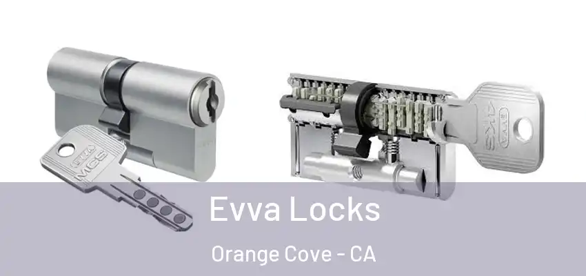  Evva Locks Orange Cove - CA