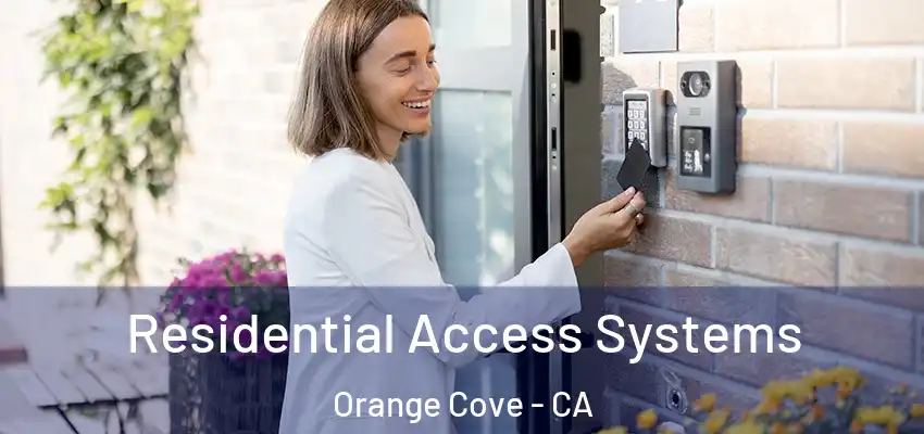  Residential Access Systems Orange Cove - CA